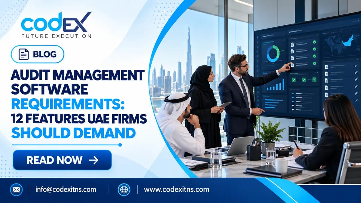 Audit Management Software Requirements: 12 Features UAE Firms Should Demand