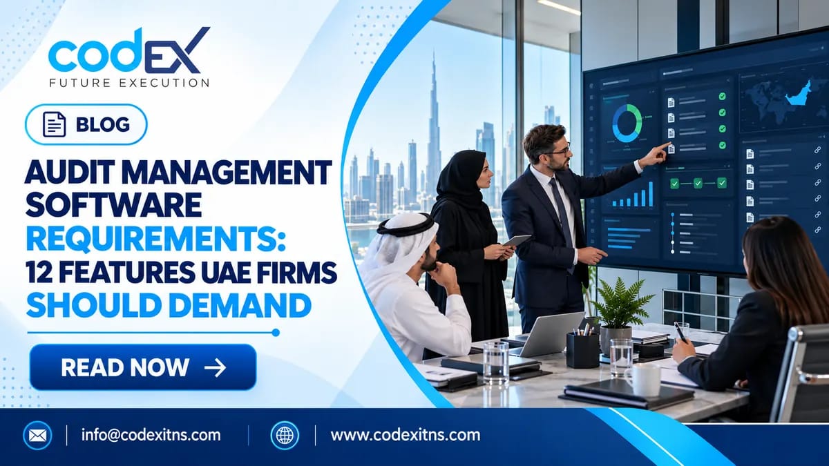Audit Management Software Requirements: 12 Features UAE Firms Should Demand